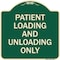 Signmission Patient Loading and Unloading Only Heavy-Gauge Aluminum Architectural Sign, 18" x 18", G-1818-23339 A-DES-G-1818-23339 - alternate 1